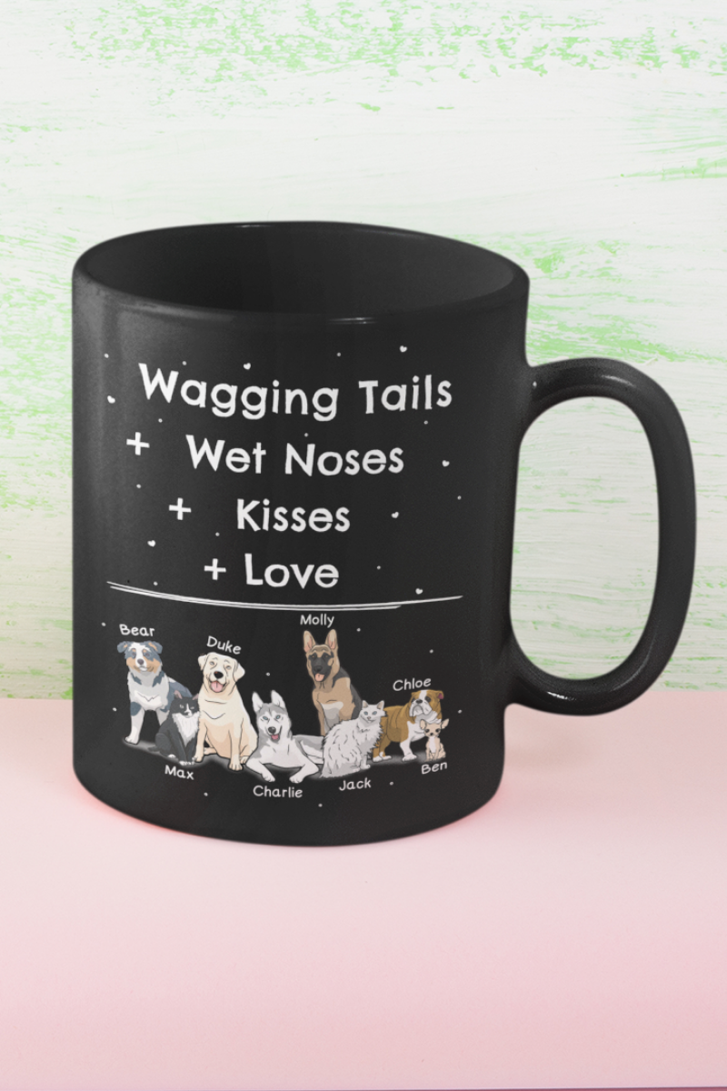 Wagging Tail + Wet Noses + Kisses + Love Pet Lover Mug