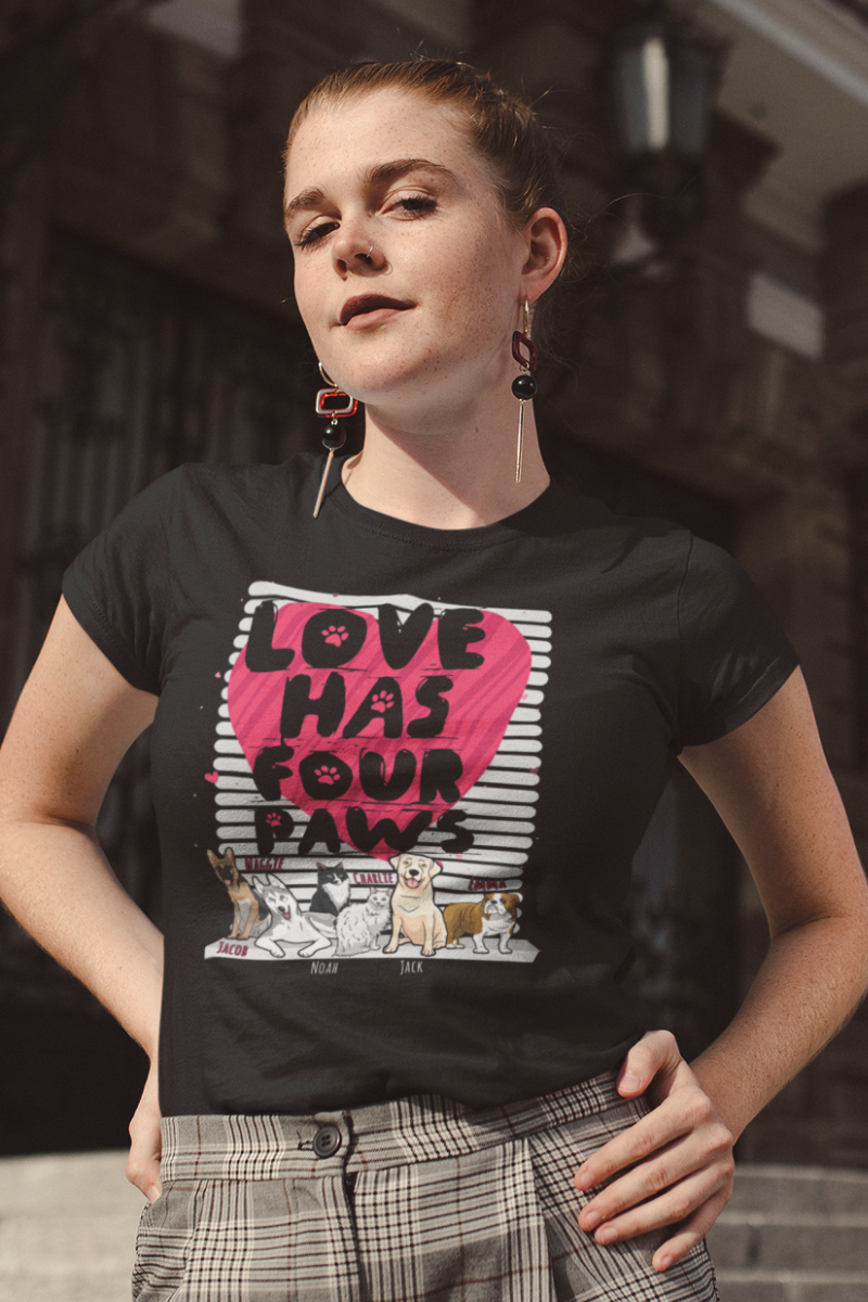 Love Has Four Paws Customized Tee For Dog Lovers