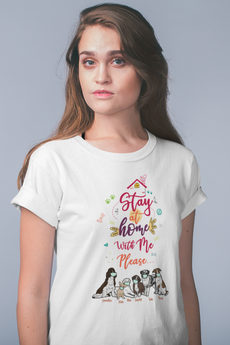 Stay At Home With Me... Personalized Tee For DogLovers