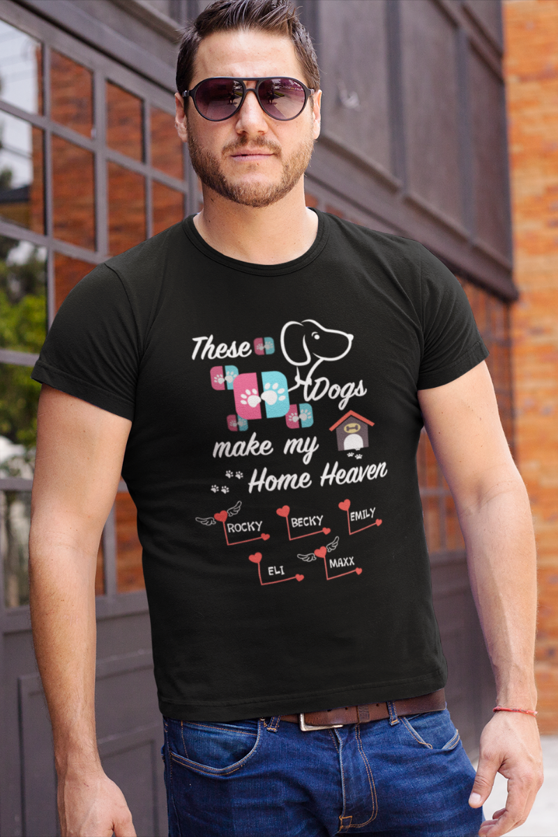 These Dogs Make My Home Heaven Personalized Tee