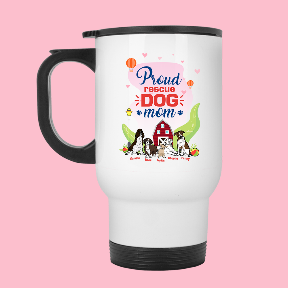 Proud Rescue Dog Mom Personalized Travel Mug For Dog Lovers