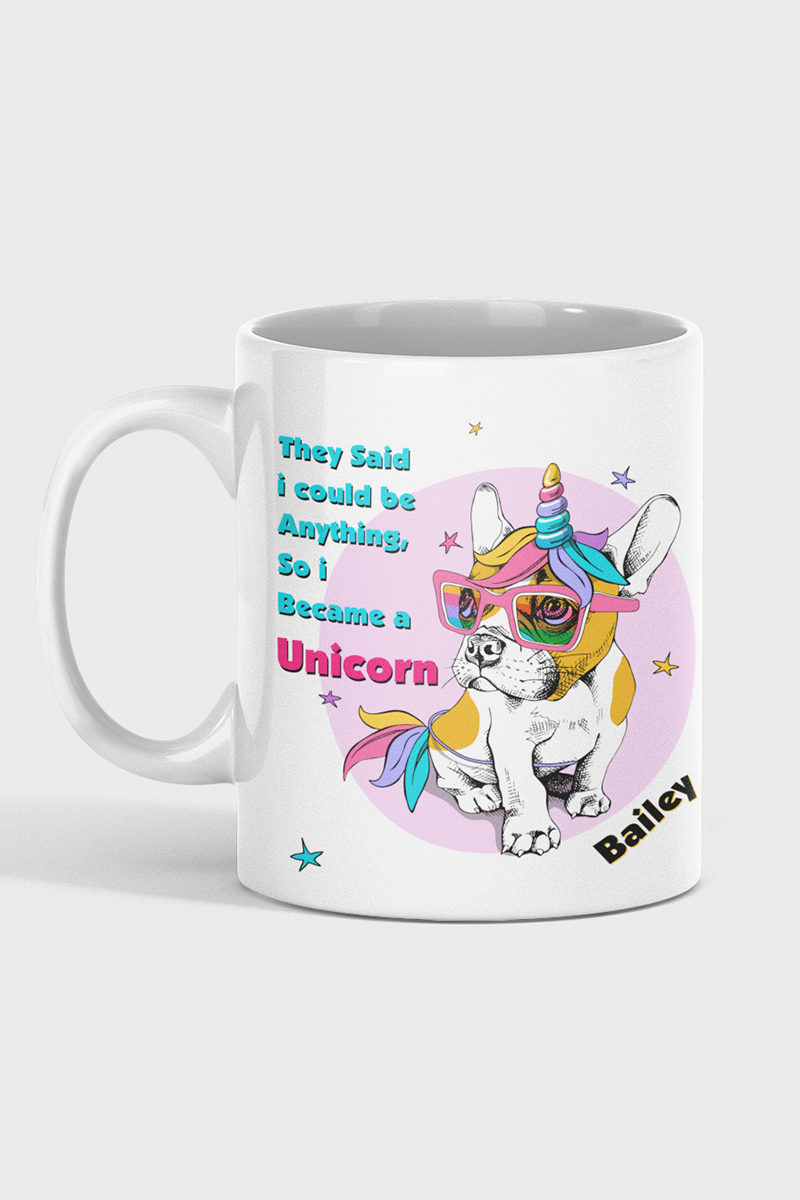 They Said I Could Be Anything... Customized Mug For Dog Lover