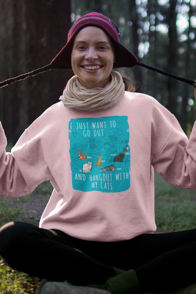 I Just Want To Go Out... Customized Sweatshirt For CatLovers