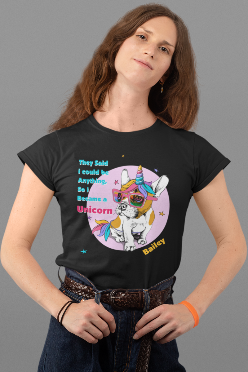 They Said I Could Be Anything... Customized Tee For Dog Lover