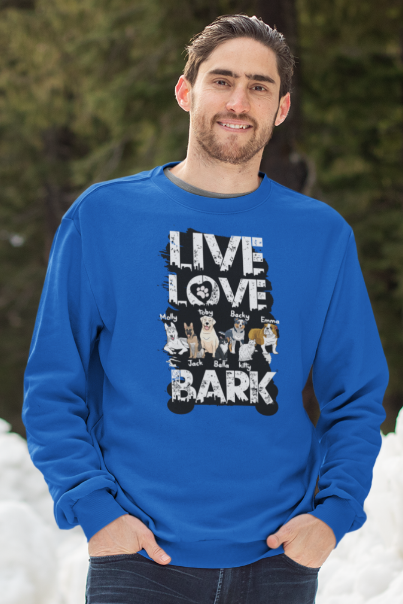 Live, Love, Bark.. Personalized Sweatshirt For Dog Lovers