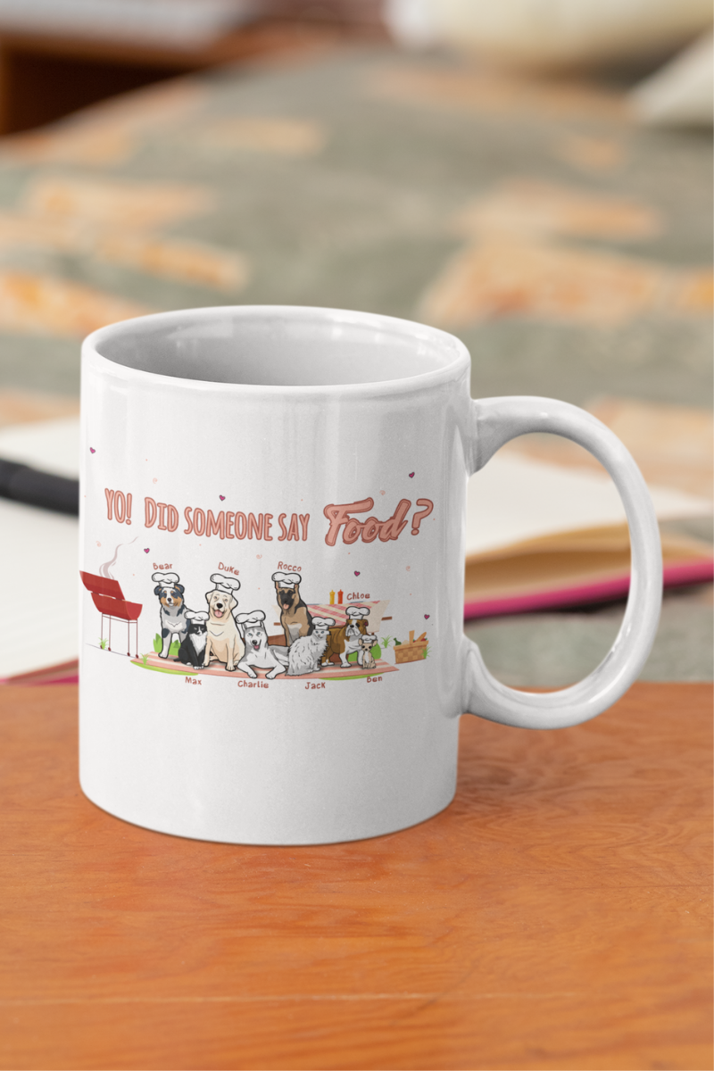 Did You Say Food?? Customized Dog Lover Mug