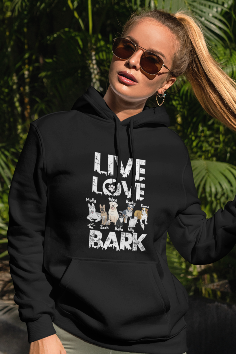 Live, Love, Bark.. Personalized Hoodie For Dog Lovers