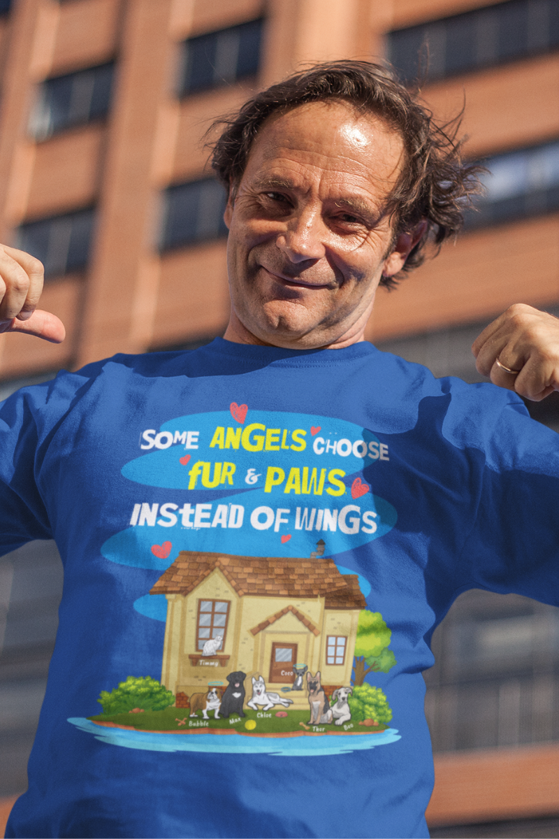 Some Angles Choose Fur... Customized Tee For Pet Lovers