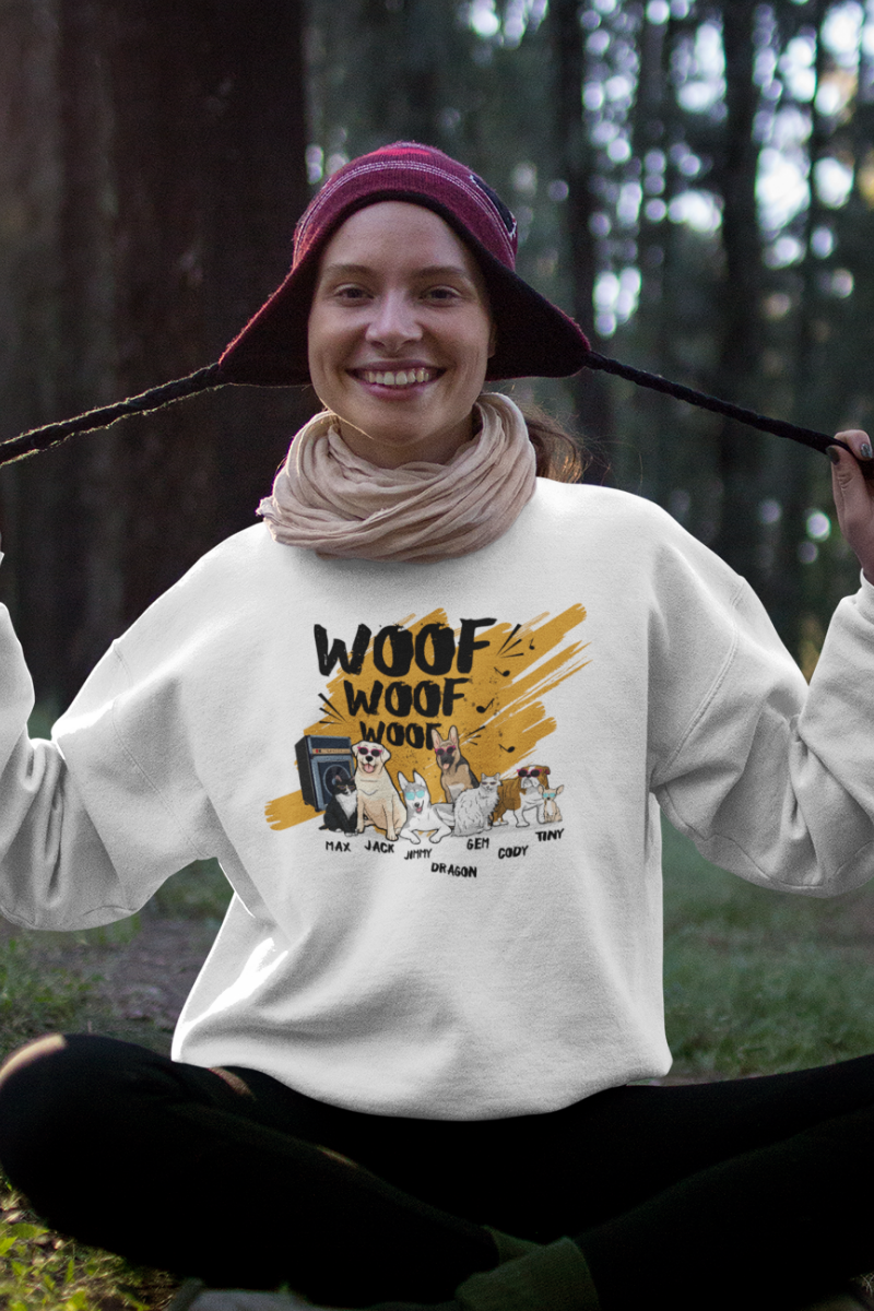 Woof , Woof, Woofy.. Customized Sweatshirt For Dog Lovers