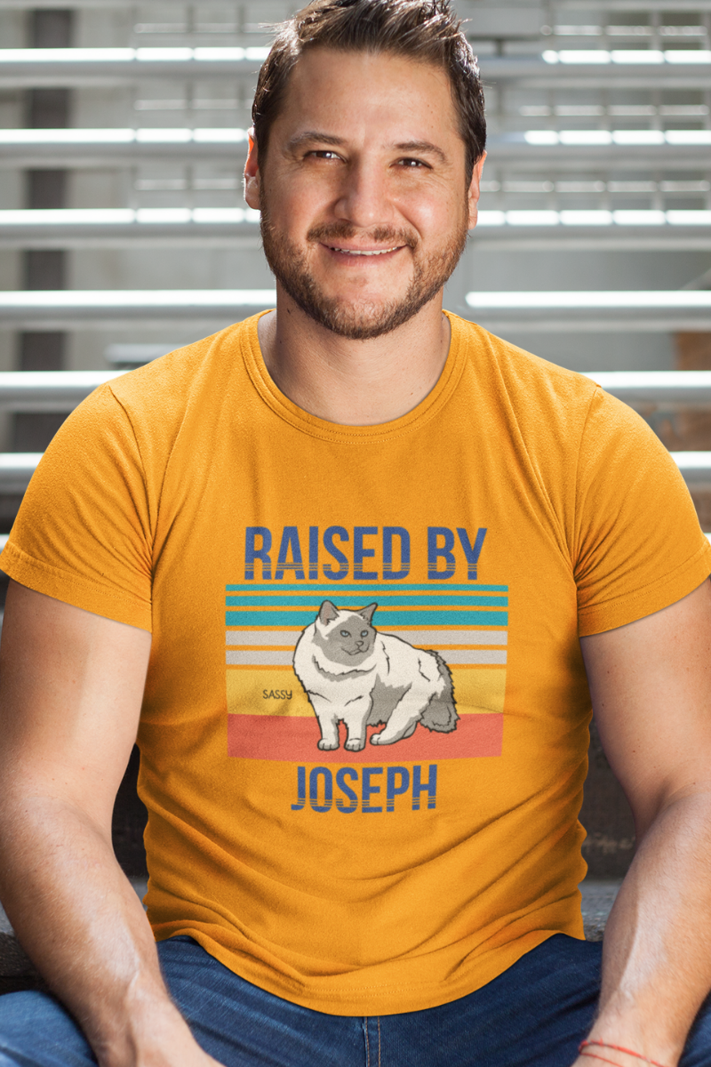 Raised By.... Customized Tee For CatLovers