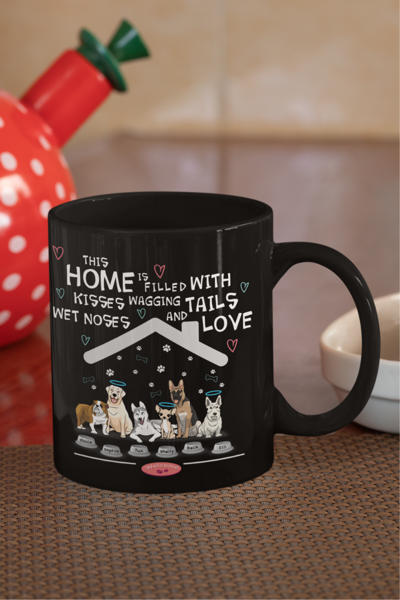 This Home Is Filled With Wagging Tails And Love... Mug For Dog Lovers