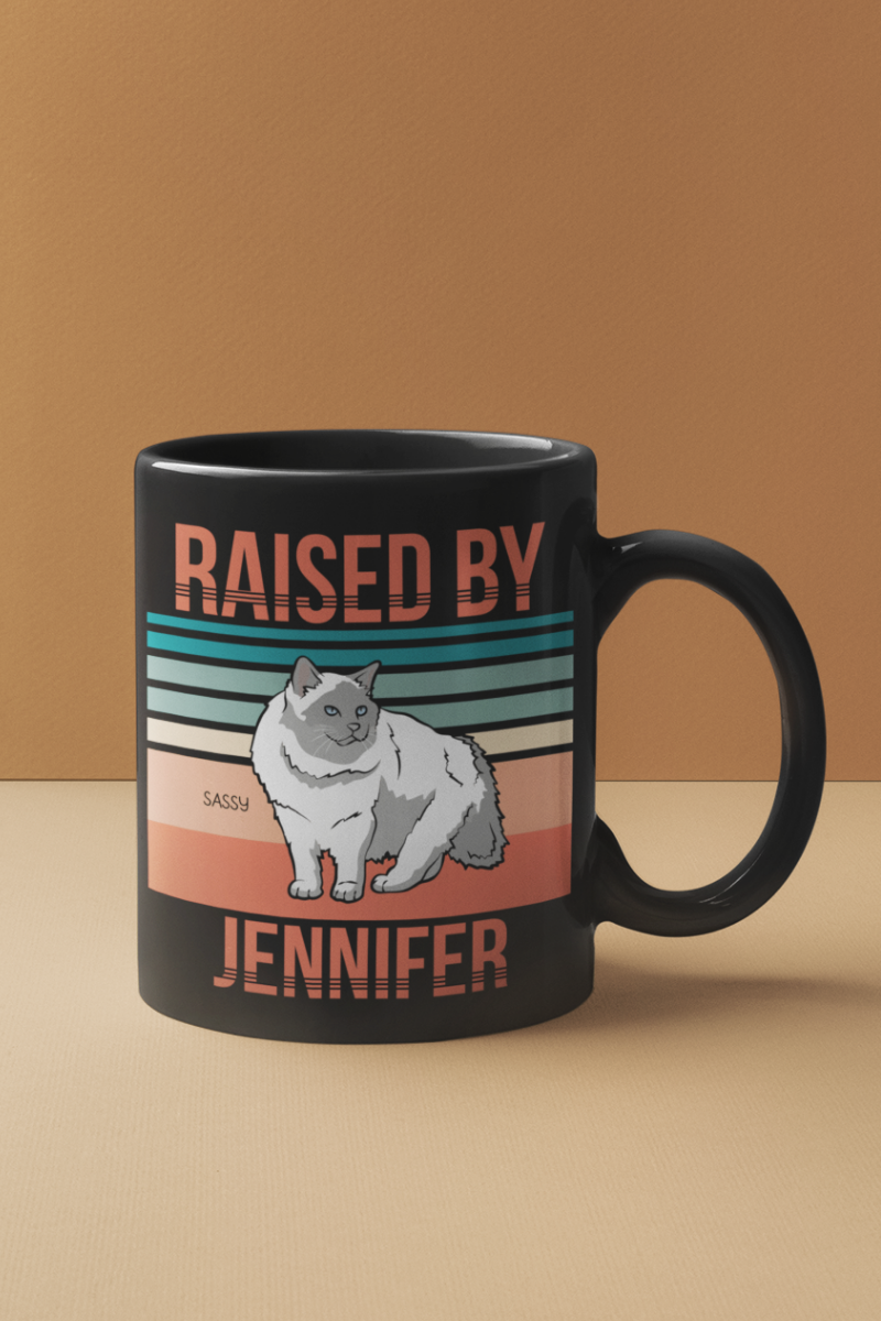 Raised By.... Customized Mug For CatLovers
