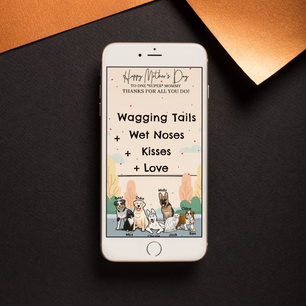 Digital Wallpaper: Wagging Tail + Wet Noses + Kisses + Love Dog Mom